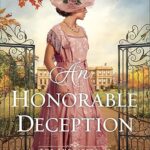 An Honorable Deception by Roseanna White